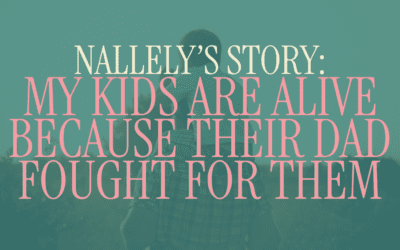 My Kids Are Alive Because Their Dad Fought For Them